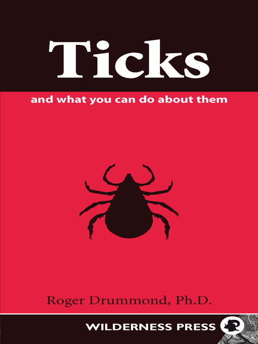 Title details for Ticks and What You Can Do About Them by Roger Drummond - Available